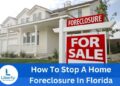 How To Stop Foreclosure in Florida - The Complete Guide